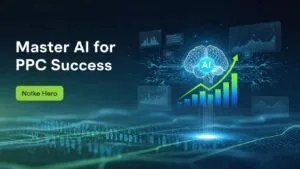 Master AI for PPC Success