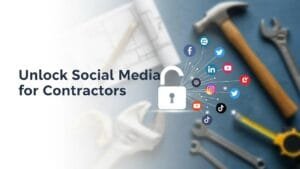 Unlock Social Media for Contractors