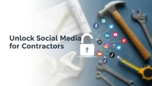 Unlock Social Media for Contractors