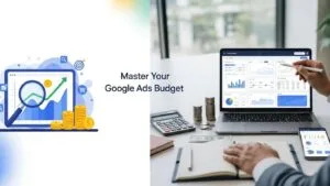 Master Your Google Ads Budget